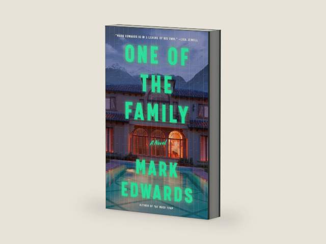 One of the Family: A Novel by Mark Edwards | barcode:9781668204825 | source:'9781668204825-right-three-quarter.jpg