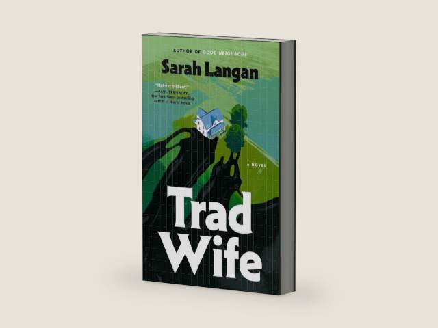 Trad Wife: A Novel by Sarah Langan | barcode:9781668229651 | source:'9781668229651-right-three-quarter.jpg