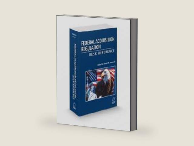 Federal Acquisition Regulation Desk Reference, 2025-1 by Steven N. Tomanelli | barcode:9781668744048 | source:'9781668744048-right-three-quarter.jpg