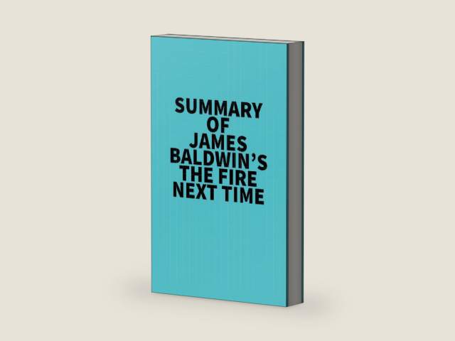 Summary of James Baldwin's The Fire Next Time by Everest Media | barcode:9781669353317 | source:'9781669353317-right-three-quarter.jpg