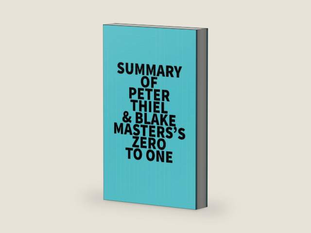 Summary of Peter Thiel & Blake Masters's Zero to One by Everest Media | barcode:9781669359692 | source:'9781669359692-right-three-quarter.jpg