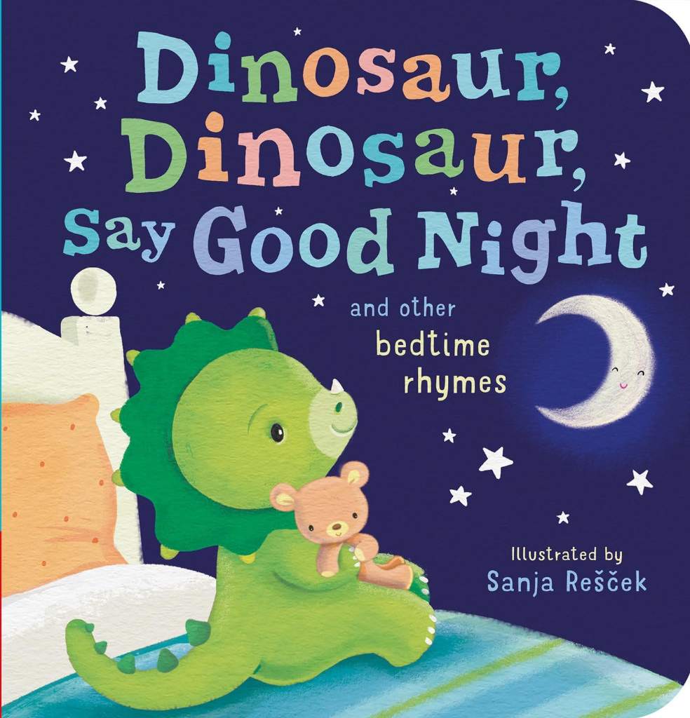 Dinosaur, Dinosaur, Say Good Night: and other bedtime rhymes (Dinosaur, Dinosaur Stories) by Tiger Tales | barcode:9781680105896 | source:'9781680105896.jpg