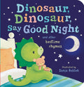 Dinosaur, Dinosaur, Say Good Night: and other bedtime rhymes (Dinosaur, Dinosaur Stories) by Tiger Tales | barcode:9781680105896 | source:'9781680105896.jpg