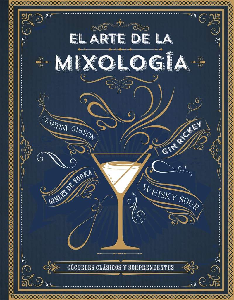 El arte de la mixología/ The Art of Mixology: Cócteles clásicos y sorprendentes/ Classic and Amazing Cocktails (Spanish Edition) by Parragon Books | barcode:9781680525786 | source:'9781680525786.jpg