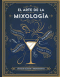 El arte de la mixología/ The Art of Mixology: Cócteles clásicos y sorprendentes/ Classic and Amazing Cocktails (Spanish Edition) by Parragon Books | barcode:9781680525786 | source:'9781680525786.jpg