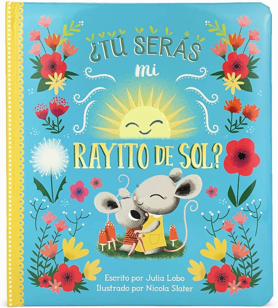 Tú serás mi rayito de sol? Will You Be My Sunshine? en Español (Spanish Edition) by Julia Lobo | barcode:9781680528473 | source:'9781680528473.jpg