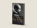The Souls of Black Folk by W E B Du Bois PH.D. | barcode:9781680920543 | source:'9781680920543-right-three-quarter.jpg