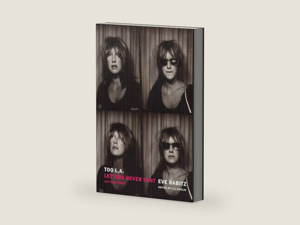 Too L.A.: Letters Never Sent (But Some Were) by Eve Babitz | barcode:9781681379593 | source:'9781681379593-right-three-quarter.jpg
