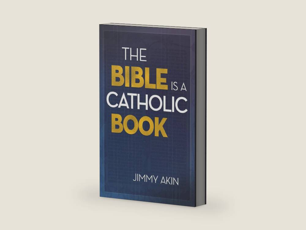 The Bible Is a Catholic Book by Jimmy Akin | barcode:9781683571414 | source:'9781683571414-right-three-quarter.jpg