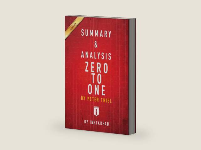 Summary of Zero to One: by Peter Thiel | Includes Analysis by Instaread Summaries | barcode:9781683781790 | source:'9781683781790-right-three-quarter.jpg
