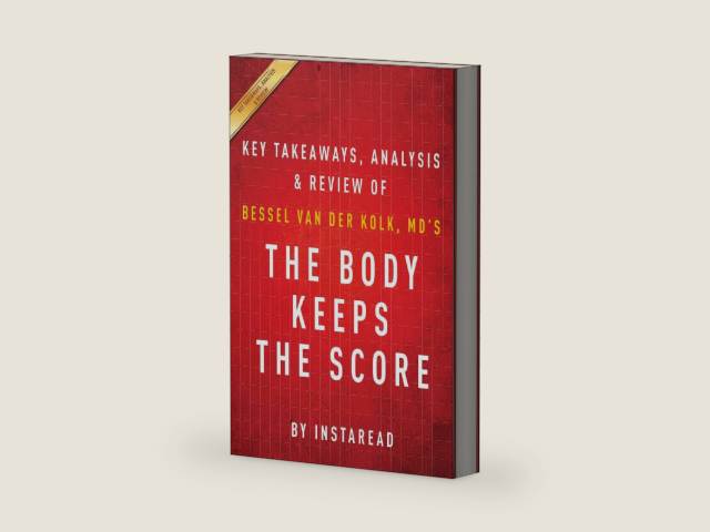 Summary of The Body Keeps the Score: by Bessel van der Kolk, MD | Includes Analysis by Instaread Summaries | barcode:9781683782797 | source:'9781683782797-right-three-quarter.jpg