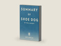 Summary of Shoe Dog: by Phil Knight | Includes Analysis by Instaread Summaries | barcode:9781683788294 | source:'9781683788294-right-three-quarter.jpg