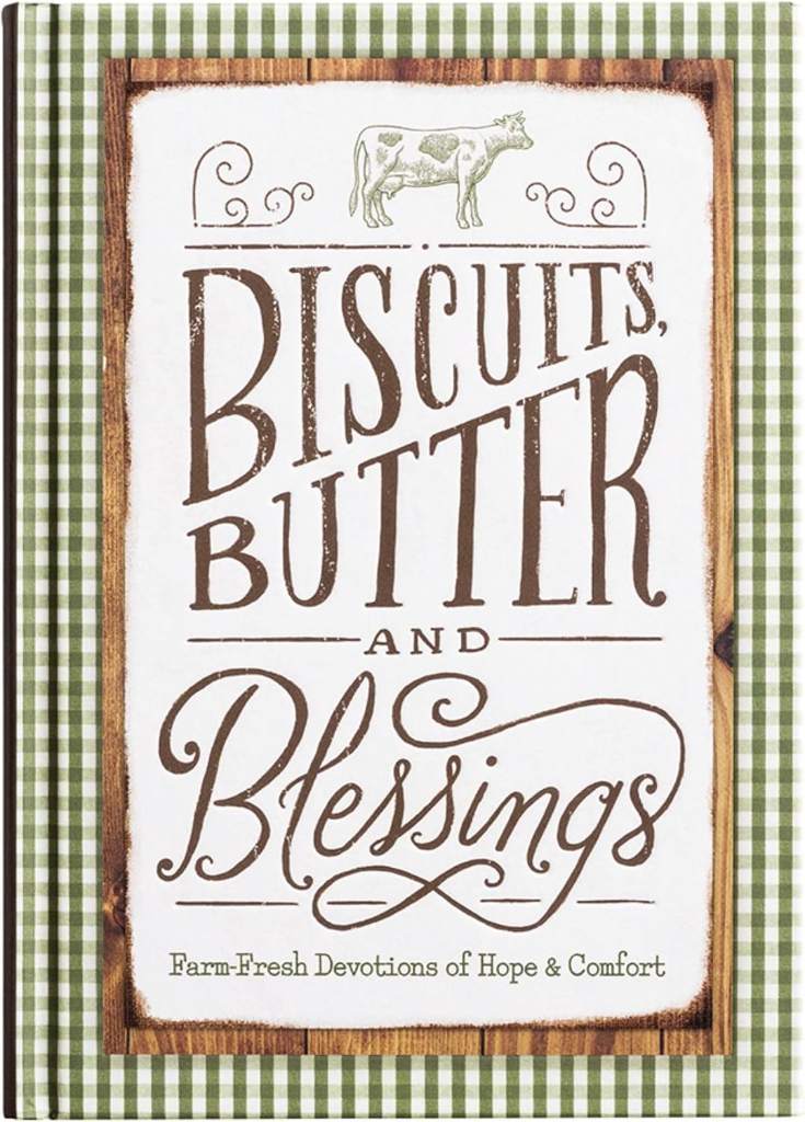 Biscuits, Butter and Blessings: Farm Fresh Devotions for Hope & Comfort by Linda Kozar | barcode:9781684085590 | source:'9781684085590.jpg