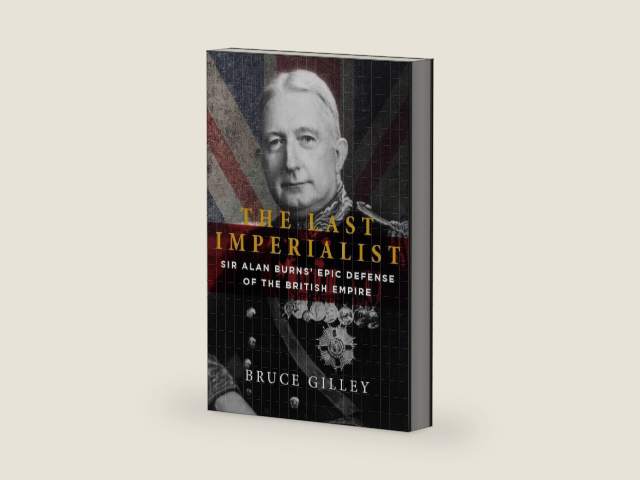 The Last Imperialist: Sir Alan Burns' Epic Defense of the British Empire by Bruce Gilley | barcode:9781684512171 | source:'9781684512171-right-three-quarter.jpg