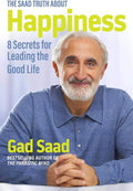 Saad Truth about Happiness: 8 Secrets for Leading the Good Life by Gad Saad | barcode:9781684512607 | source:'9781684512607.jpg