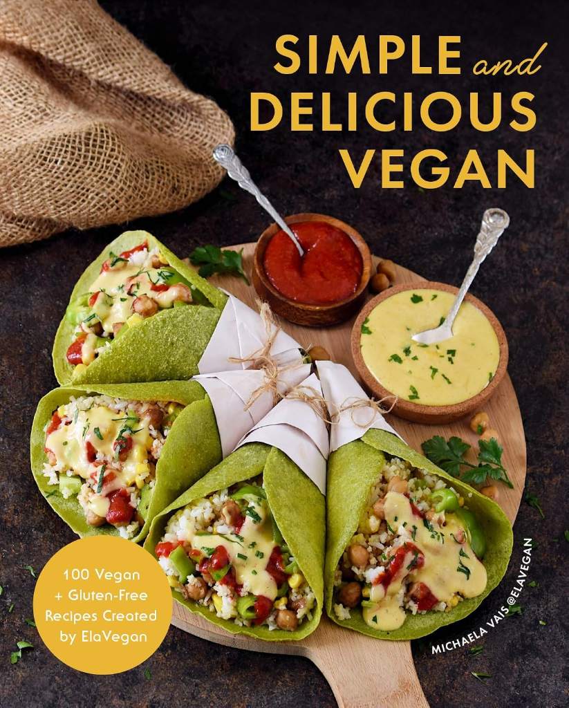 Simple and Delicious Vegan: 100 Vegan and Gluten-Free Recipes Created by ElaVegan (Plant Based, Raw Food) by Michaela Vais | barcode:9781684811403 | source:'9781684811403.jpg