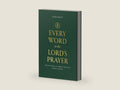 Every Word in the Lord's Prayer: Reflections on the Perfect Pray-er’s Perfect Prayer by Peter Kreeft | barcode:9781685781576 | source:'9781685781576-right-three-quarter.jpg