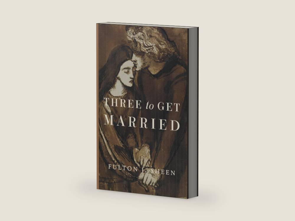 Three to Get Married by Fulton J. Sheen | barcode:9781685951887 | source:'9781685951887-right-three-quarter.jpg