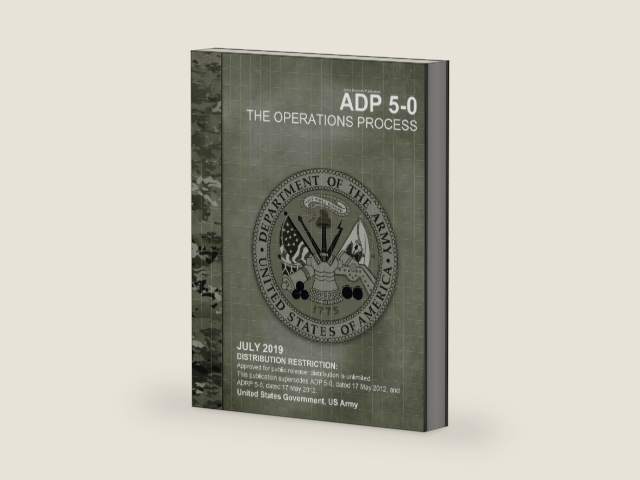 Army Doctrine Publication ADP 5-0 The Operations Process July 2019 by United States Government US Army | barcode:9781688504936 | source:'9781688504936-right-three-quarter.jpg