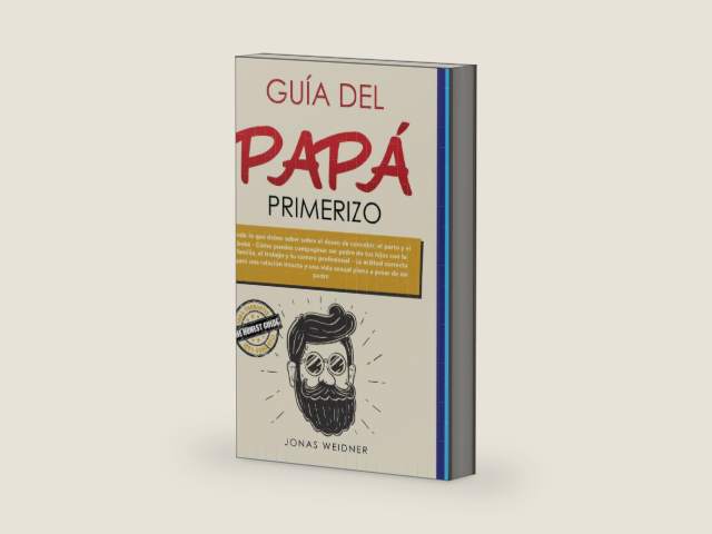 Guía del papá primerizo: Todo lo que debes saber sobre el deseo de concebir, el parto y el bebé; Cómo puedes compaginar ser padre de tus hijos con la ... sexual plena a pesar de ... (Spanish Edition) by Jonas Weidner | barcode:9781716935398 | source:'9781716935398-right-three-quarter.jpg