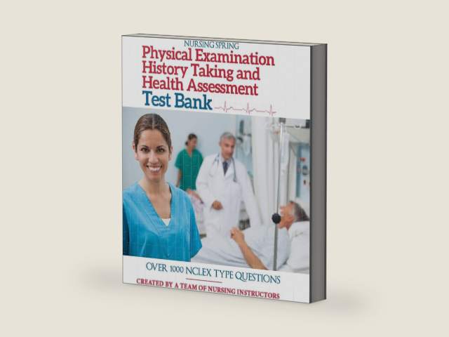 Physical Examination, History Taking & Health Assessment Test Bank: Pass Your Exam with Flying Colors by Nursing Spring | barcode:9781720183075 | source:'9781720183075-right-three-quarter.jpg