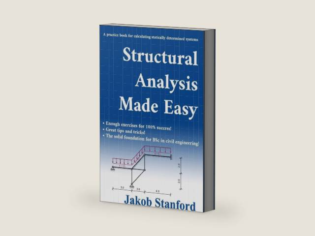 Structural Analysis Made Easy: A practice book for calculating statically determined systems by Jakob Stanford | barcode:9781726705684 | source:'9781726705684-right-three-quarter.jpg