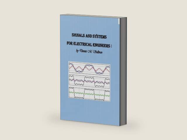 Signals and Systems for Electrical Engineers I by Dennis M. Sullivan Ph.D. | barcode:9781727094541 | source:'9781727094541-right-three-quarter.jpg