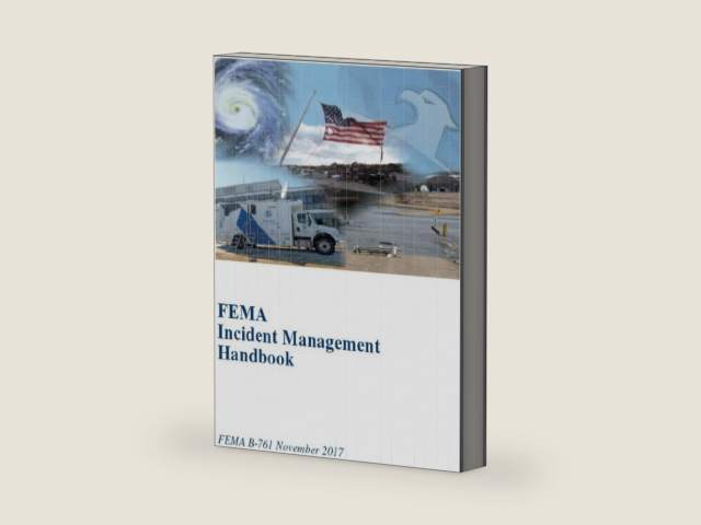 FEMA Incident Management Handbook: FEMA B-761 November 2017 by Federal Emergency Management Agency | barcode:9781727396072 | source:'9781727396072-right-three-quarter.jpg