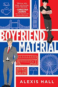 Boyfriend Material: An MM Fake Dating Romance (London Calling Book 1) by Alexis Hall | barcode:9781728206158 | source:'9781728206158.jpg
