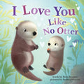 I Love You Like No Otter: A Funny and Sweet Board Book for Babies and Toddlers (Punderland) by Rose Rossner | barcode:9781728213743 | source:'9781728213743.jpg