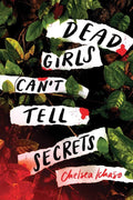 Dead Girls Can't Tell Secrets by Chelsea Ichaso | barcode:9781728255972 | source:'9781728255972.jpg