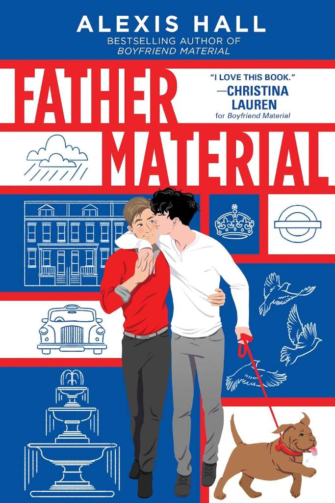 Father Material (London Calling Book 3) by Alexis Hall | barcode:9781728264318 | source:'9781728264318.jpg