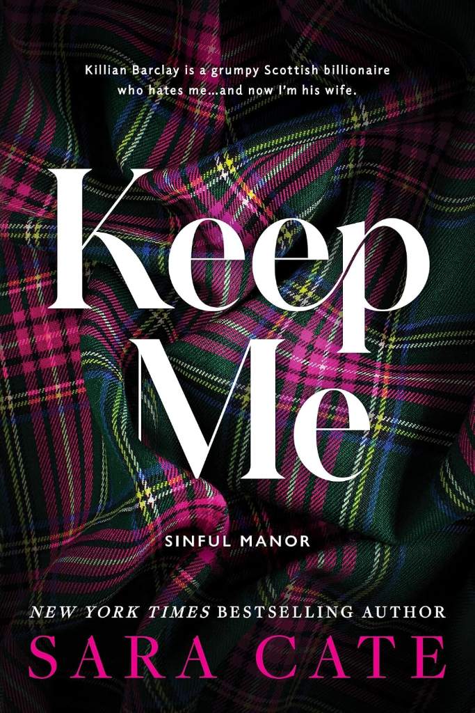 Keep Me: An Enemies-to-Lovers Marriage of Convenience Romance (Sinful Manor, 1) by Sara Cate | barcode:9781728282190 | source:'9781728282190.jpg