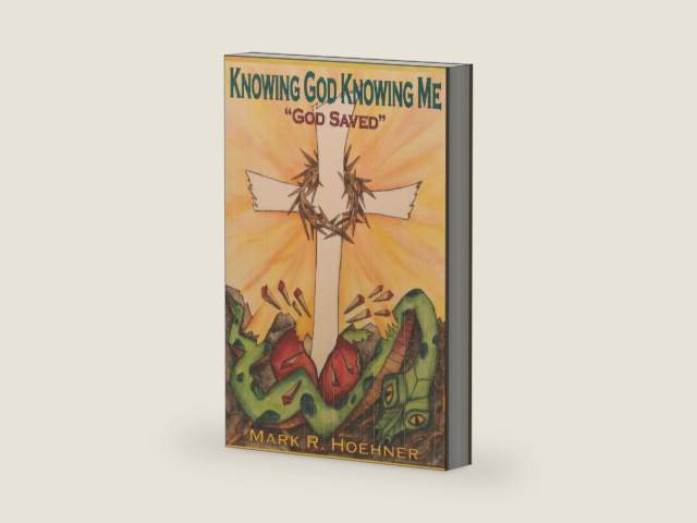 Knowing God Knowing Me Book 3: God Saved by Mark R Hoehner | barcode:9781733117920 | source:'9781733117920-right-three-quarter.jpg