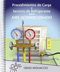Procedimientos de Carga y Servicio de Refrigerante para Aire Acondicionado by Craig Migliaccio | barcode:9781733817240 | source:'9781733817240.jpg