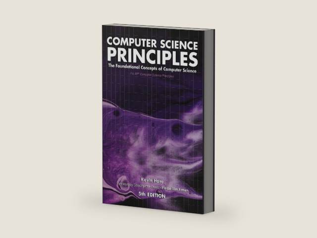 Computer Science Principles: The Foundational Concepts of Computer Science - For AP® Computer Science Principles by Mr. Kevin P Hare | barcode:9781734554960 | source:'9781734554960-right-three-quarter.jpg