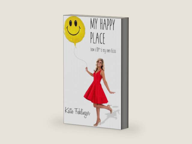 My Happy Place: How I DIY'd My Own Bliss by Katie Fehlinger | barcode:9781735147918 | source:'9781735147918-right-three-quarter.jpg