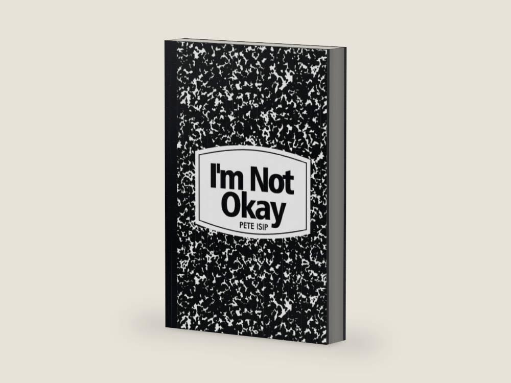 I'm Not Okay by Pete Isip | barcode:9781736594124 | source:'9781736594124-right-three-quarter.jpg