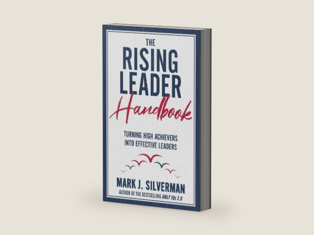 The Rising Leader Handbook: Turning High Achievers Into Effective Leaders by Mark J Silverman | barcode:9781738086825 | source:'9781738086825-right-three-quarter.jpg