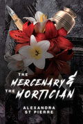 The Mercenary and the Mortician Discreet Cover by Alexandra St Pierre | barcode:9781739078096 | source:'9781739078096.jpg