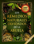 1000+ Remedios Naturales Olvidados de la Abuela: Poderosos remedios caseros a base de hierbas para todo el cuerpo (Spanish Edition) by Consuelo Medina | barcode:9781763750586 | source:'9781763750586.jpg