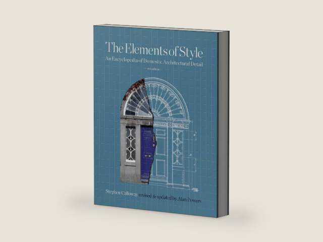 The Elements of Style: An Encyclopedia of Domestic Architectural Detail by Stephen Calloway | barcode:9781770850866 | source:'9781770850866-right-three-quarter.jpg