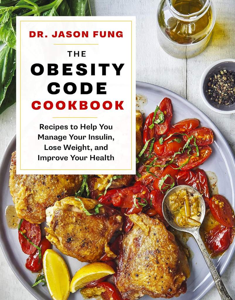 The Obesity Code Cookbook: Recipes to Help You Manage Insulin, Lose Weight, and Improve Your Health (Dr. Jason Fung Code, 2) by Dr. Jason Fung | barcode:9781771644761 | source:'9781771644761.jpg