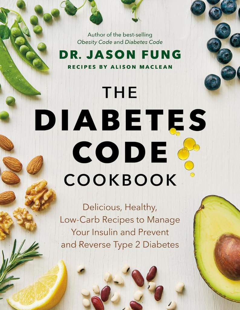 The Diabetes Code Cookbook: Delicious, Healthy, Low-Carb Recipes to Manage Your Insulin and Prevent and Reverse Type 2 Diabetes (Dr. Jason Fung Code, 4) by Dr. Jason Fung | barcode:9781771647915 | source:'9781771647915.jpg