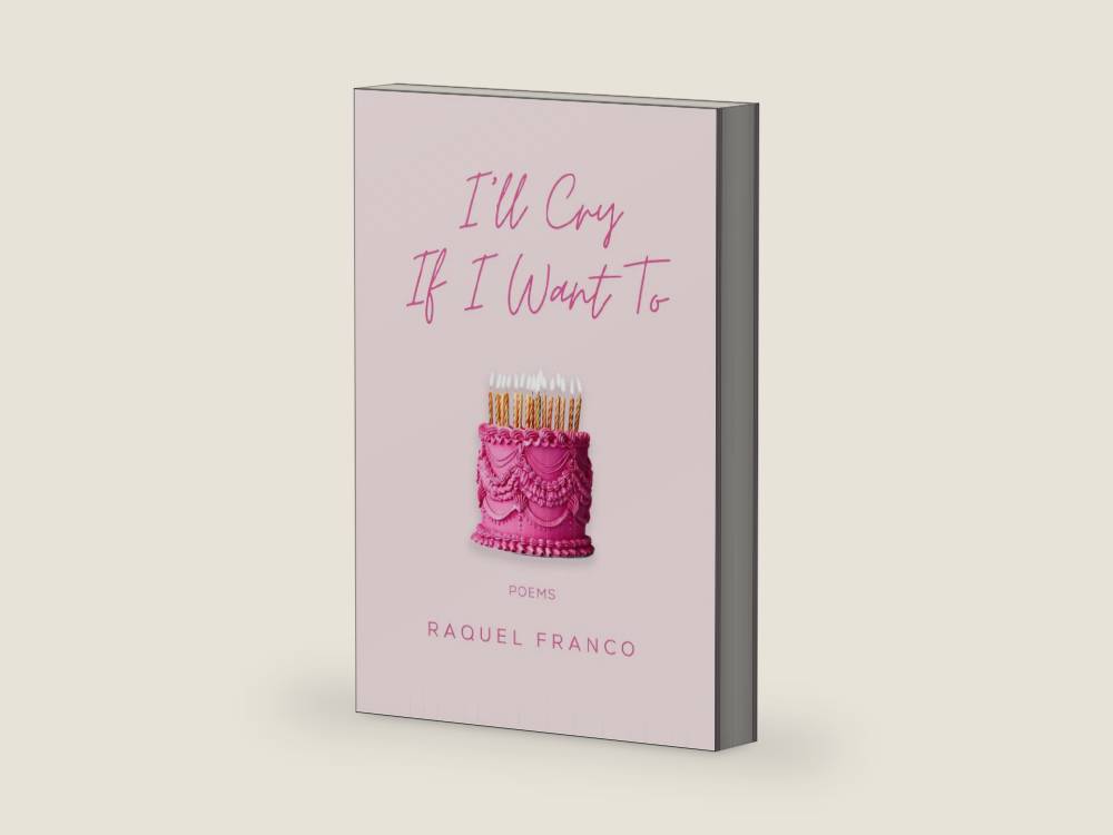 I'll Cry If I Want To: Poems by Raquel Franco | barcode:9781771683982 | source:'9781771683982-right-three-quarter.jpg