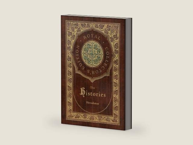The Histories (Royal Collector's Edition) (Annotated) (Case Laminate Hardcover with Jacket) by Herodotus | barcode:9781774761281 | source:'9781774761281-right-three-quarter.jpg