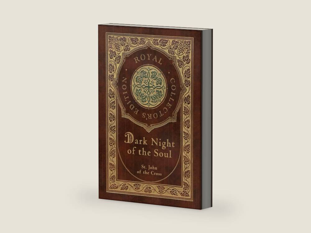 Dark Night of the Soul (Royal Collector's Edition) (Annotated) (Case Laminate Hardcover with Jacket) by St John Of the Cross | barcode:9781774765470 | source:'9781774765470-right-three-quarter.jpg
