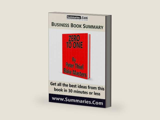 30 Minute Executive Summary: ZERO TO ONE by Peter Thiel with Blake Masters: Business Book Summaries --- Read Less, Do More by Summaries.Com | barcode:9781775448181 | source:'9781775448181-right-three-quarter.jpg