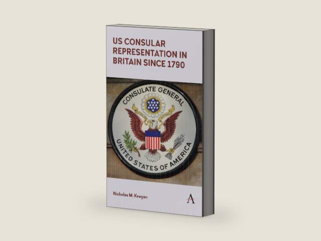 US Consular Representation in Britain since 1790 by Nicholas M Keegan | barcode:9781783087457 | source:'9781783087457-right-three-quarter.jpg