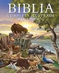 Biblia completa ilustrada para niños (The Illustrated Children's Bible) (Spanish Edition) by Janice Emmerson-Hicks | barcode:9781783739400 | source:'9781783739400.jpg